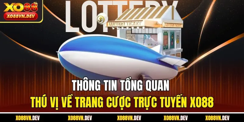 Thông tin tổng quan thú vị về trang cược trực tuyến XO88